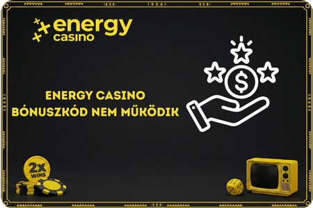 Energy Casino promo code nem működik - leggyakoribb okok