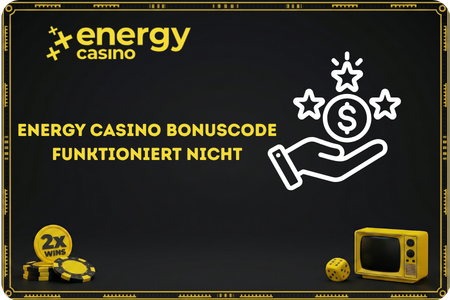 Energy Casino Bonuscode funktioniert nicht - häufige Ursachen